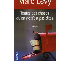 TOUTES CES CHOSES QU'ON NE S'EST PAS DITES - Marc Lévy