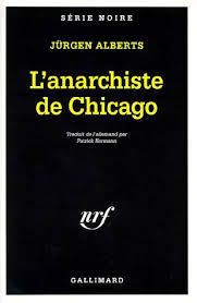 L'anarchiste de Chicago  de Jürgen Alberts