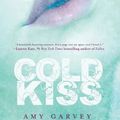 Cold Kiss, Amy Garvey