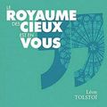 Léon TOLSTOÏ, Le Royaume des cieux est en vous