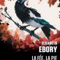 [CHRONIQUE] La fée, la pie et le printemps de Elisabeth Ebory