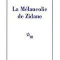 LIVRE : La Mélancolie de Zidane de Jean-Philippe Toussaint - 2006 