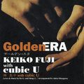 Golden Era (Fuji Keiko with Cubic U)