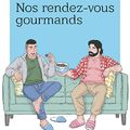 Nos rendez-vous gourmands