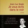 Je vous écris dans le noir, Jean-Luc Seigle