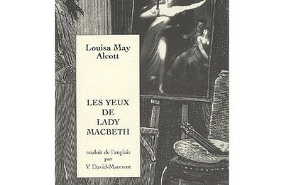 Les yeux de Lady Macbeth - Louisa May Alcott