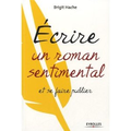 Guide Ecrire un roman sentimental