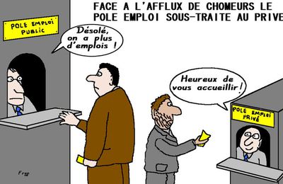 Pole Emploi sous-traite le chomage . .