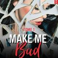 Make me bad Tome 1, Elle Seveno