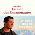 "La Mer des Cosmonautes" de Cédric Gras