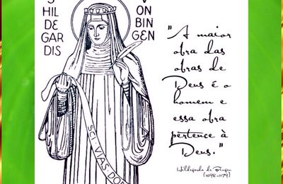 DIA 15 - 17 DIAS DE MEDITAÇÃO & REFLEXÃO COM SANTA HILDEGARDA DE BINGEN