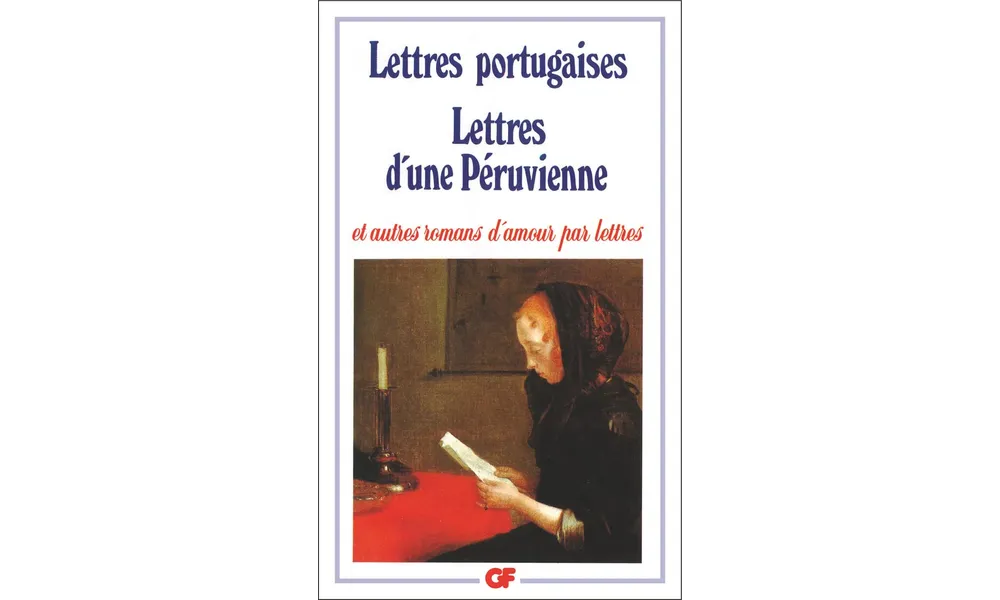 Lettres portugaises, Lettres d’une Péruvienne et autres romans d’amour par lettres 