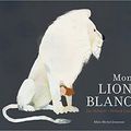 Mon lion blanc / Jim Helmore et Richard Jones . - Albin Michel Jeunesse, 2017