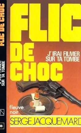 J'irai filmer sur ta tombe - de Serge Jacquemard