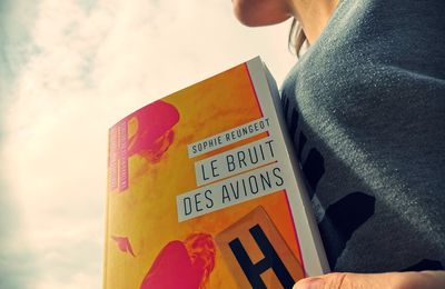 Le bruit des avions- Sophie Reungeot