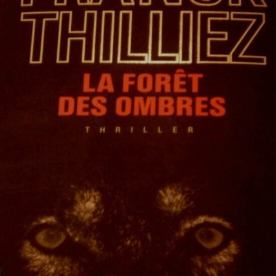 LA FORET DES OMBRES DE Franck Thilliez