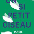 Marie Pavlenko "Un si petit oiseau"