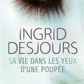 "Sa vie dans les yeux d'une poupée" d' Ingrid Desjours aux Éditions Pocket