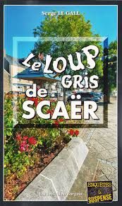 Le Loup gris de Scaër - Serge Le Gall