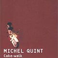 Cake Walk, de Michel Quint (1993)