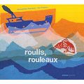 Roulis, rouleaux, Bernadette Pourquié, illustré par Yan Thomas