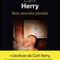 Nos secrets jamais de Cyril Herry