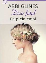 En plein émoi, Abbi Glines