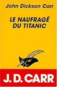 Le naufragé du Titanic de John Dickson Carr