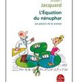 ~ L'Équation du nénuphar (Les plaisirs de la science) - Albert Jacquard