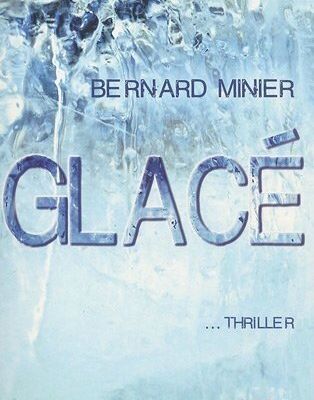Glacé ---- Bernard Minier
