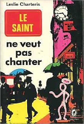 Le Saint ne veut pas chanter de Leslie Charteris