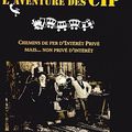 Nouveauté livre. L’aventure des C.I.P. Chemins de fer d’Intérêt Privé mais.... pas privé d’intérêt !