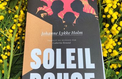 Soleil rouge Johanne Lykke Holm Traduit du suédois par Catherine Renaud Éditions La Peuplade