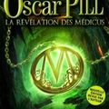 Oscar Pill T1 La révélation des Medicus d'Eli Anderson 