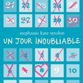 Un jour inoubliable, de Stephanie Kate Strohm