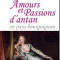 Amours et passions d’antan en pays bourguignon - Sandra Amani