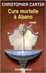 Cure mortelle à Abano - christopher carter