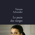 Le Pacte des Vierges - Vanessa Schneider