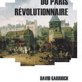 COMMENT PARIS, POLIE ET PROSPÈRE A-T-ELLE PU FABRIQUER A LA FIN DU 17EME UNE RÉVOLUTION RADICALE ?