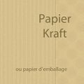 Papier Kraft ou papier d'emballage