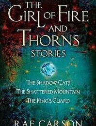 The Girl of Fire and Thorns Stories de Rae Carson en papier le 26 août 2014