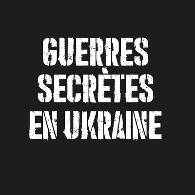 Guerres secrètes en Ukraine de Jacques Baud 