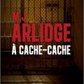 À cache-cache, de M.J. Arlidge