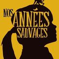 Nos années sauvages