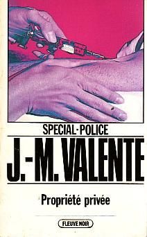 Valente, J.-M. - Propriété privée - Fleuve Noir, Spécial-police 1747, 1982, 183 p.