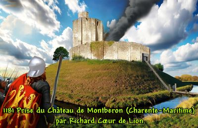 1181 Prise du Château de Montberon (Charente-Maritime) par Richard Cœur de Lion.