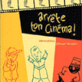 Arrête tOn cinéma !