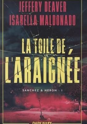 La toile de l'araignée, Isabella Maldonado/Jeffery Deaver [Sanchez & Heron #1]