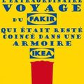 L'extraordinaire voyage du fakir qui était resté coincé dans une armoire Ikéa de Romain Puertolas (éd. Le Dilettante)