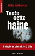 Toute cette haine de Gilles Walkowiak